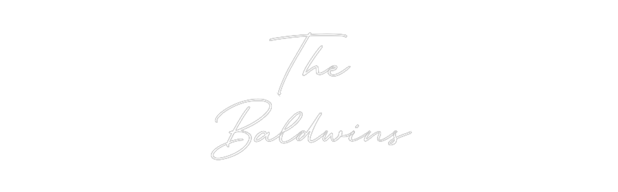 Custom Neon: The
Baldwins