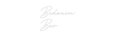 Custom Neon: Bedouin 
Bar