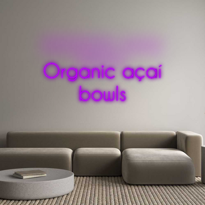 Custom Neon: Organic açaí
...